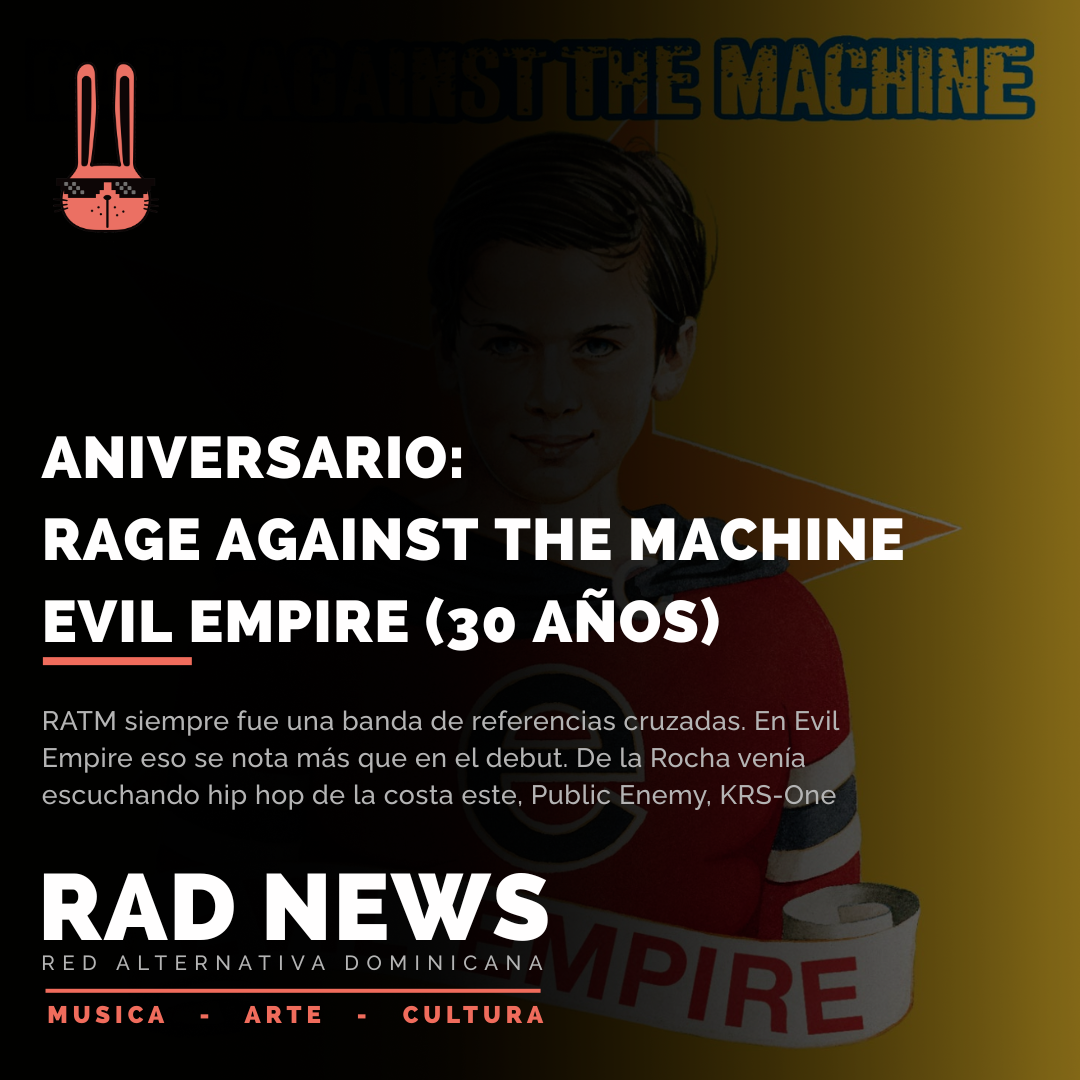 Aniversario: Rage Against the Machine - Evil Empire (30 años)