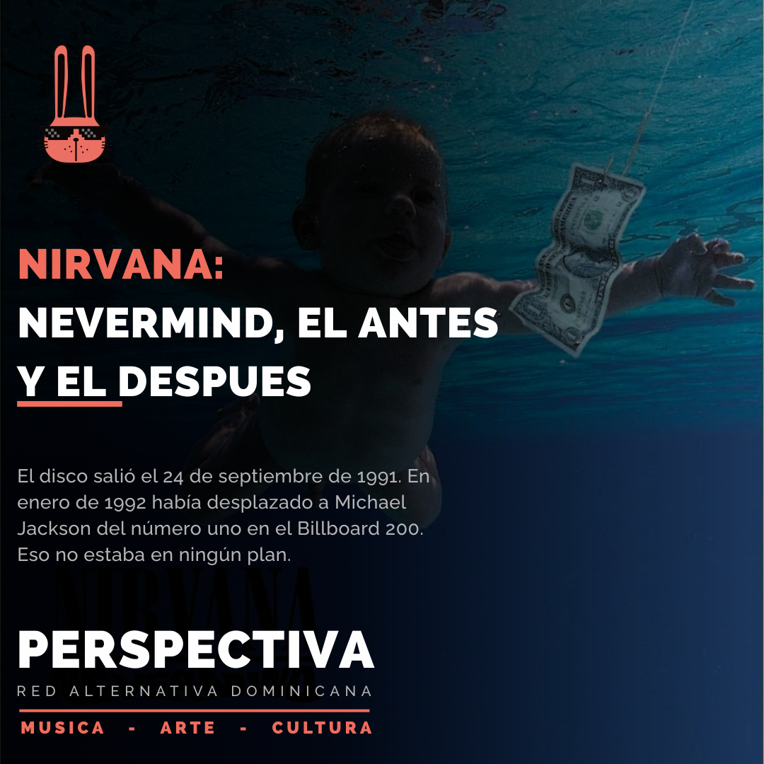 Nirvana - Nevermind: El antes y el después