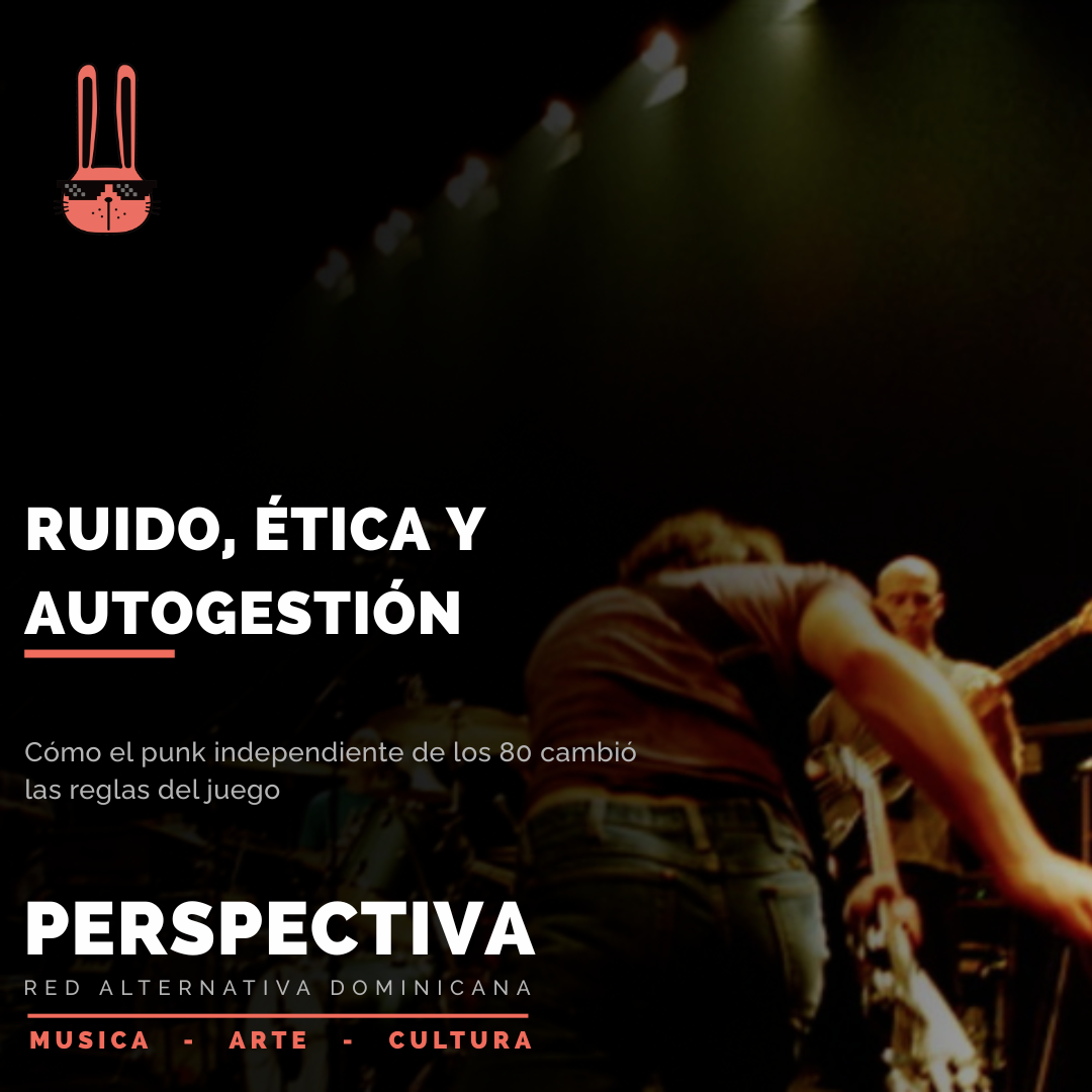 Ruido, ética y autogestión: Cómo el punk independiente de los 80 cambió las reglas del juego