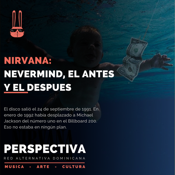 Nirvana - Nevermind: El antes y el después