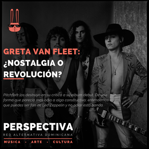 Greta Van Fleet : ¿Nostalgia o revolución?