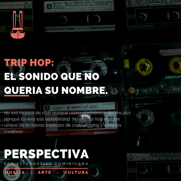 Trip Hop : El sonido que no queria su nombre.